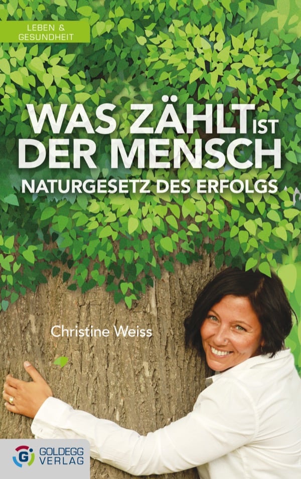 Cover_Christine-Weiss_Was-zählt-ist-der-Mensch_Goldegg-Verlag