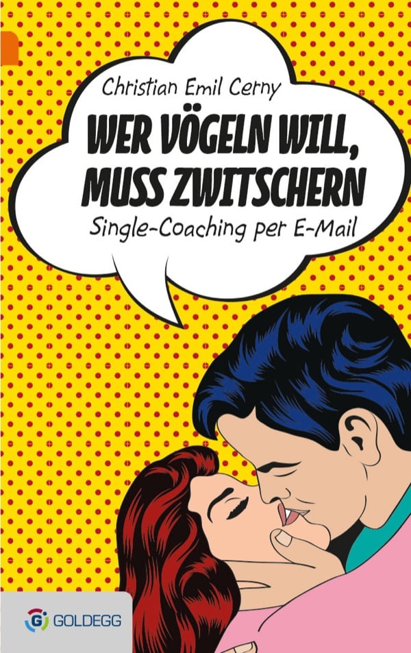 Wer-vögeln-will-muss-zwitschern - goldegg Verlag