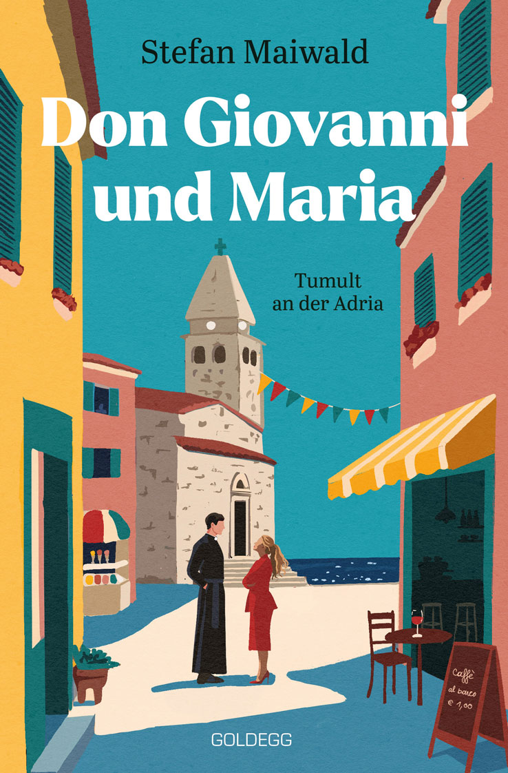 Illustriertes Buchcover von „Don Giovanni und Maria – Tumult an der Adria“ von Stefan Maiwald. In einer farbenfrohen italienischen Küstengasse stehen sich ein Priester und eine Frau vor einer Kirche gegenüber. Im Hintergrund ist das Meer zu sehen.