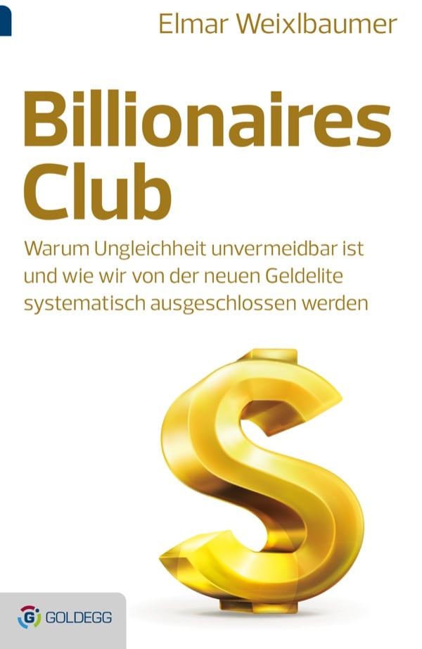 Elmar-Weixlbaumer_Billionaires_FLAT_RGB_c-Goldegg-Verlag