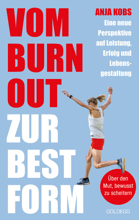 Hellblaues Buchcover von „Vom Burnout zur Bestform“ von Anja Kobs. Eine Läuferin springt mit erhobenen Armen in die Luft. Der Titel ist in großer roter und weißer Schrift gestaltet. Der Untertitel lautet: „Eine neue Perspektive auf Leistung, Erfolg und Lebensgestaltung“.