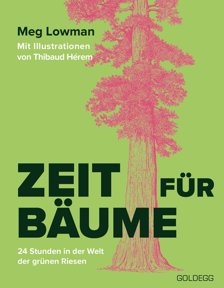 Buchcover in 3D-Darstellung „Zeit für Bäume“ von Meg Lowman, mit Illustrationen von Thibaud Hérem. Auf hellgrünem Hintergrund steht eine große pinke Baumillustration. Der Untertitel lautet: „24 Stunden in der Welt der grünen Riesen“.