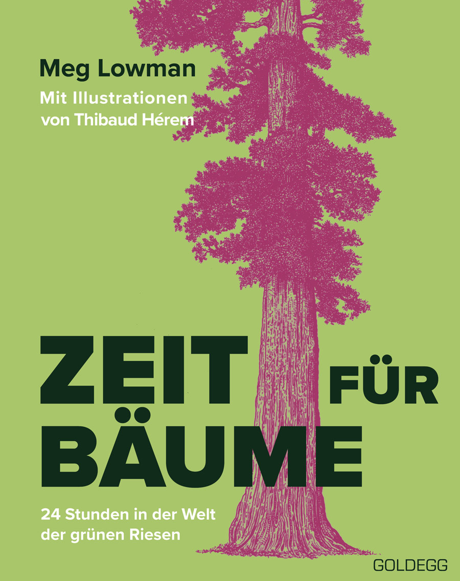 Buchcover „Zeit für Bäume“ von Meg Lowman, mit Illustrationen von Thibaud Hérem. Auf hellgrünem Hintergrund steht eine große pinke Baumillustration. Der Untertitel lautet: „24 Stunden in der Welt der grünen Riesen“.