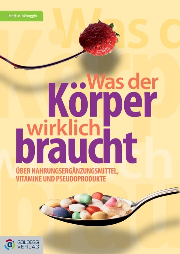 Was der Körper wirklich braucht - Goldegg Verlag